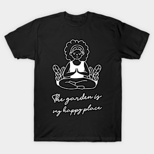 the garden is my happy place T-Shirt